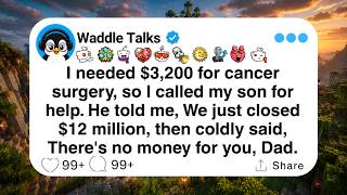 I needed $3,200 for cancer surgery, so I called my son for help. He told me, We just closed $12...