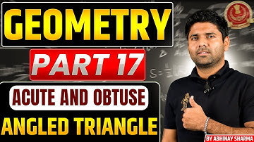 Geometry Part 18 - Acute & Obtuse Angled Triangle By Abhinay Sharma (Abhinay Maths)