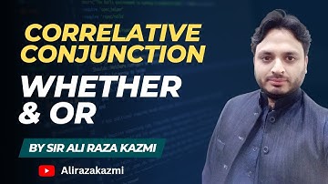 Correlative Conjunction | Use of Whether and Or  | Sir Syed Ali Raza Kazmi