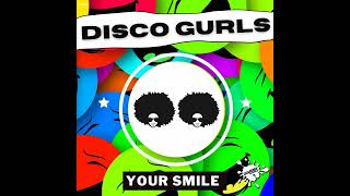 Disco Gurls - Your Smile (Extended Mix)