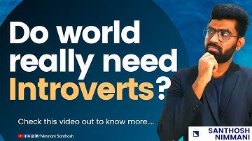 Do world really need Introverts? || Introvert Growth Hacker || Nimmani Santhosh
