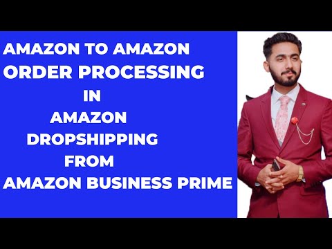 Amazon To Amazon Order Processing in Amazon Dropshipping |Amazon Business Prime FBM Order Management