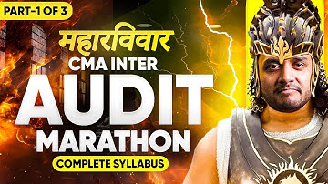 🔥Maha Marathon Session 1 | CMA Inter Audit – Full Syllabus Coverage | By CA CMA CS Nikkhil Gupta Sir