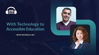 With Technology to Accessible Education with Michelle Lee