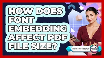 How Does Font Embedding Affect PDF File Size?