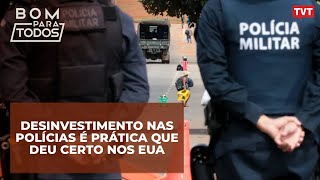 Desinvestimento nas polícias é prática que deu certo nos EUA