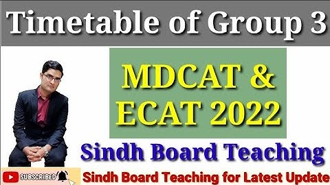 Timetable of Group 3 MDCAT & ECAT 2022 (Sindh Board Teaching)