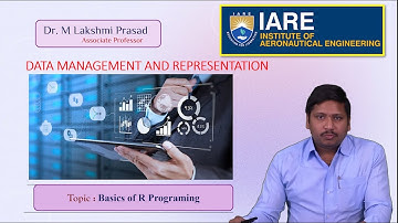 Basics of R Programing by Dr. M Lakshmi Prasad