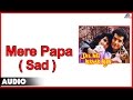 Dil Ne Ikraar Kiya : Mere Papa-Sad Full Audio Song | Ravi Behl, Himani |