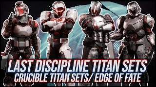Destiny 2: Last Discipline Titan Sets! | Edge of Fate