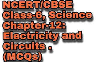 Multiple choice questions of Electricity and Circuits /class 6 science /chapter-12