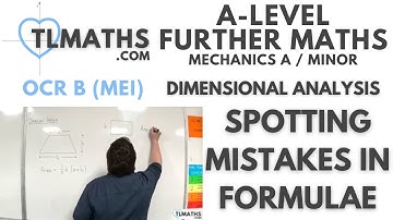 OCR MEI Mechanics Minor H: Dimensional Analysis: 01 Spotting Mistakes in Formulae