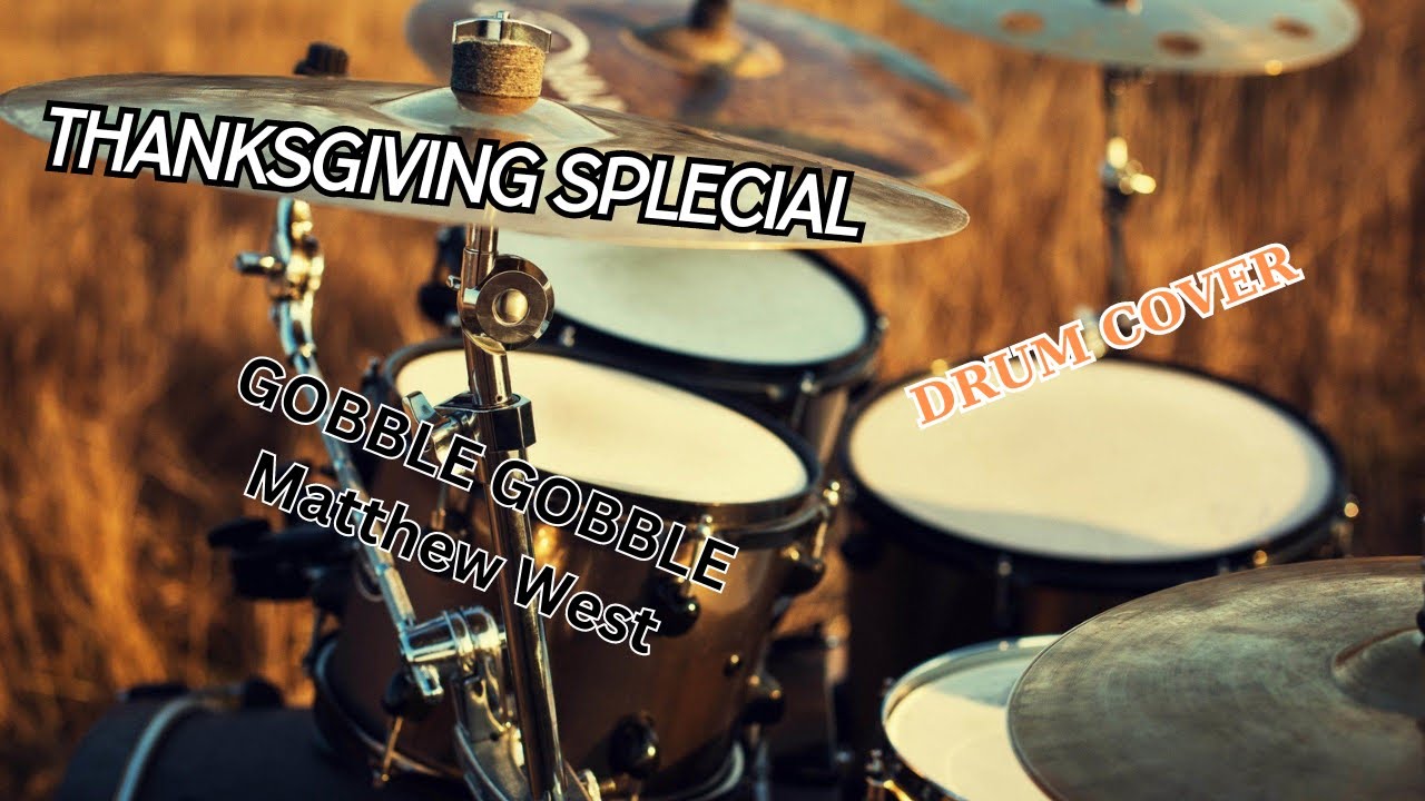 THANKSGIVING SPECIAL//Gobble Gobble// Matthew West// Drum cover//Kye