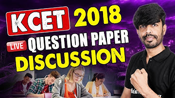 KCET - 2018 Question Paper Discussion