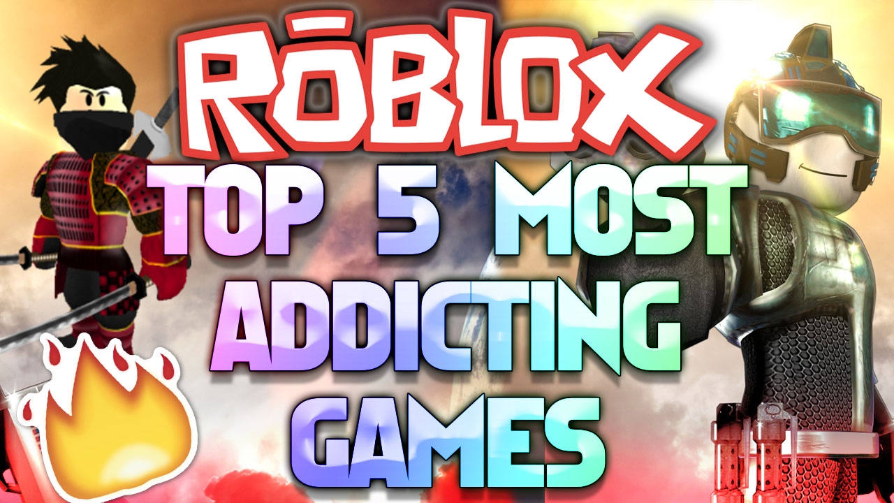 Roblox Top 5 Most Addicting Games Youtube - the most addicting roblox game in the world