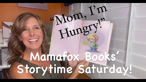 Mom, I’m Hungry! Children’s Book Read-Aloud with Phoebe Fox
