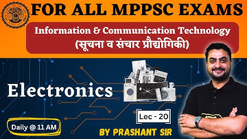 Electronics - Information & Communication Tech/सूचना व संचार प्रौद्योगिकी | For All MPPSC Exams