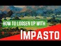 Use a Loose Painting Style: Landscape in Impasto Paint (2018)