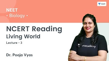 Living World | L3 | NCERT Reading | Unacademy NEET | Dr. Pooja Vyas