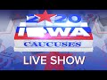 LIVE: Hill TV's 2020 Iowa Caucuses Results Show