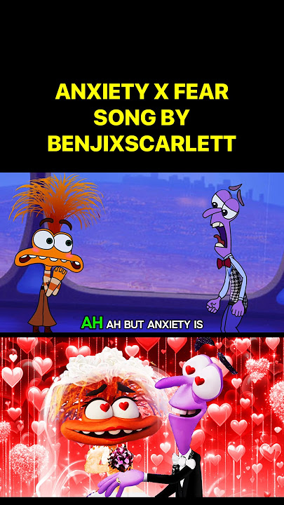 Anxiety X Fear Song 🎶(Inside Out 2 Love Song! Theme Song)