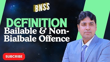 Bailable & Non-Bailable Offence | BNSS | Bharatiya Nagarik Suraksha Sanhita, 2023 Lecture 3.