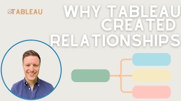 Why Tableau Created Relationships