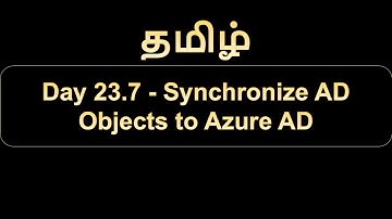 Day 23.7 Synchronize AD Objects to Azure AD