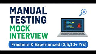 Manual Testing Mock Interview | Questions & Answers for Freshers & Experienced