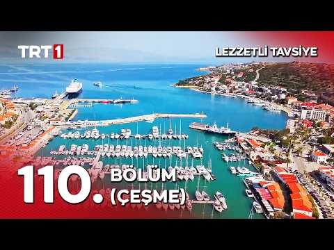 Turgay Başyayla ile Lezzetli Tavsiye 110. Bölüm (Çeşme)