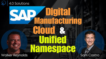 SAP Digital Manufacturing Cloud and the UNS | W/ Sam Castro