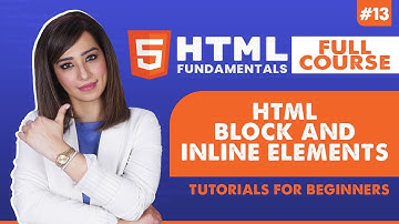 13. HTML Block and Inline Elements | HTML tutorial for beginners | HTML full course