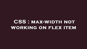 CSS : max-width not working on flex item