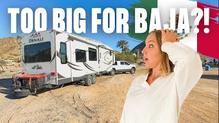 Mexico Border Crossing…Taking Our BIG RV into Baja California!
