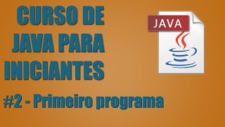 Java para iniciantes #2 - Primeiro programa
