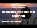 Méditation guidée Connexion avec votre moi supérieur