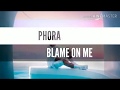 PHORA - BLAME ON ME [SUBTITULOS ESPAÑOL & LYRICS]