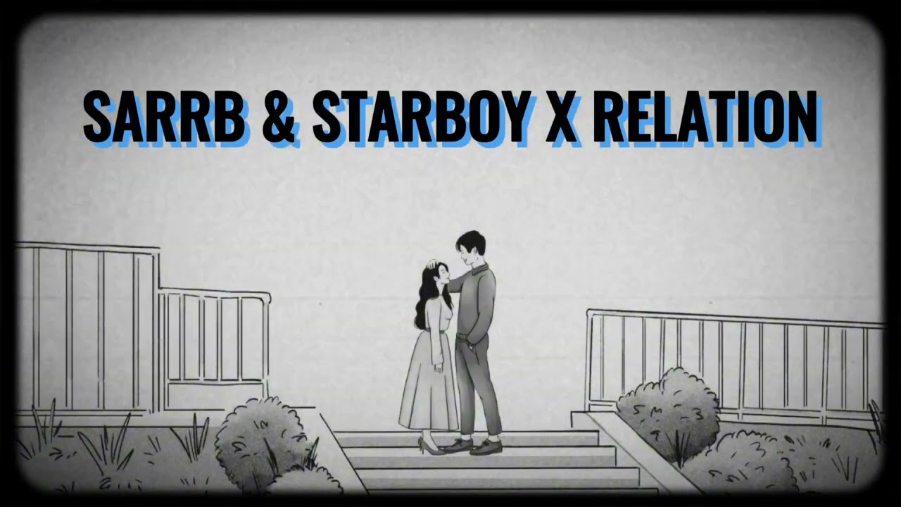 YouTubeでSARRB & STARBOY X RELATIONを視聴 YouTubeでSARRB & STARBOY X RELATIONを視聴