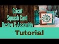 Squash Card Design &amp; Assembly Tutorial