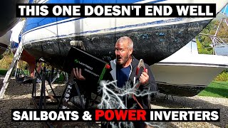 This Went Wrong! Power Inverters  Ep 249  Lady K Sailing