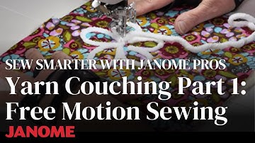 Yarn Couching Part 1: Free Motion Sewing