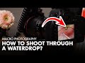 How To Shoot Through a Waterdrop? | Macro Photography