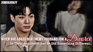 When She Asked Her Enemy Husband For a Divorce In Their Argument But He Did..... ||OneShot||