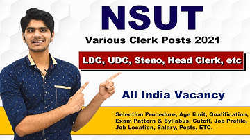 NSUT Various Clerk Posts Recruitment 2021 | LDC, UDC, Head Clerk, Steno, etc | Full Details