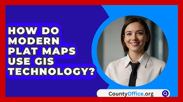 How Do Modern Plat Maps Use GIS Technology? - CountyOffice.org