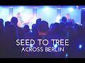Capture de la vidéo Seed To Tree - Across Berlin (Tour Video)