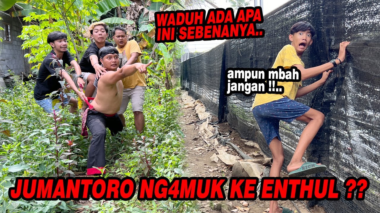 SEREM BANGET !! Enthul dikejar Jumantoro gara-gara ini..
