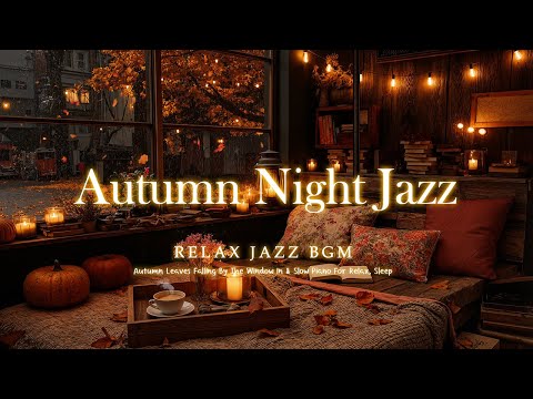 Warm November Autumn Night Jazz Sweet Jazz Background Music Slow Jazz Streaming Live 24 7 