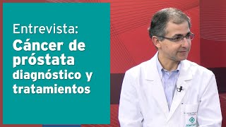 Cáncer de próstata: Diagnóstico y tratamientos