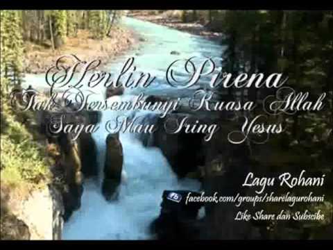 Tak Tersembunyi Kuasa Allah (Saya Mau Iring Yesus) - Herlin Pirena